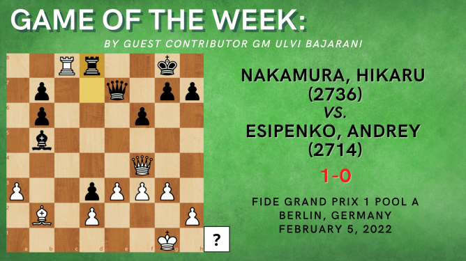 Game of the Week V: Nakamura, Hi (2736) – Esipenko, Andrey (2714)