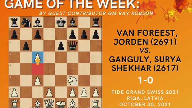 Game of the Week XLIII: Van Foreest, Jorden (2691) – Surya Shekhar Ganguly (2617)