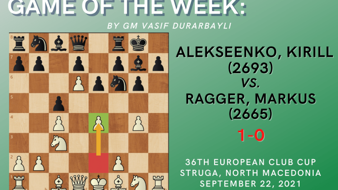 Game of the Week XXXVIII: Alekseenko, Kirill (2693) – Ragger, Markus (2665)